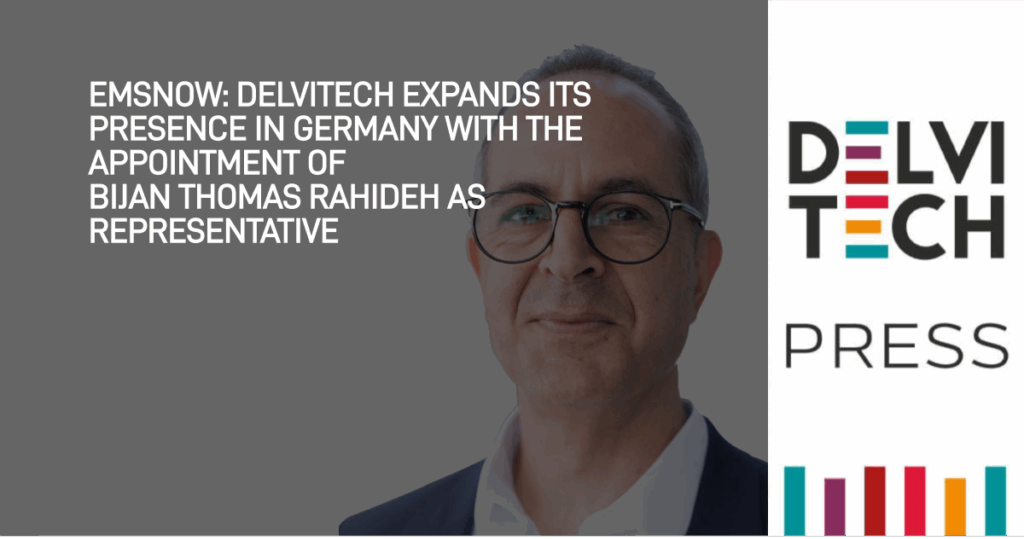 EMSNow: Delvitech Expands Its Presence in Germany with the Appointment of Bijan Thomas Rahideh as Representative