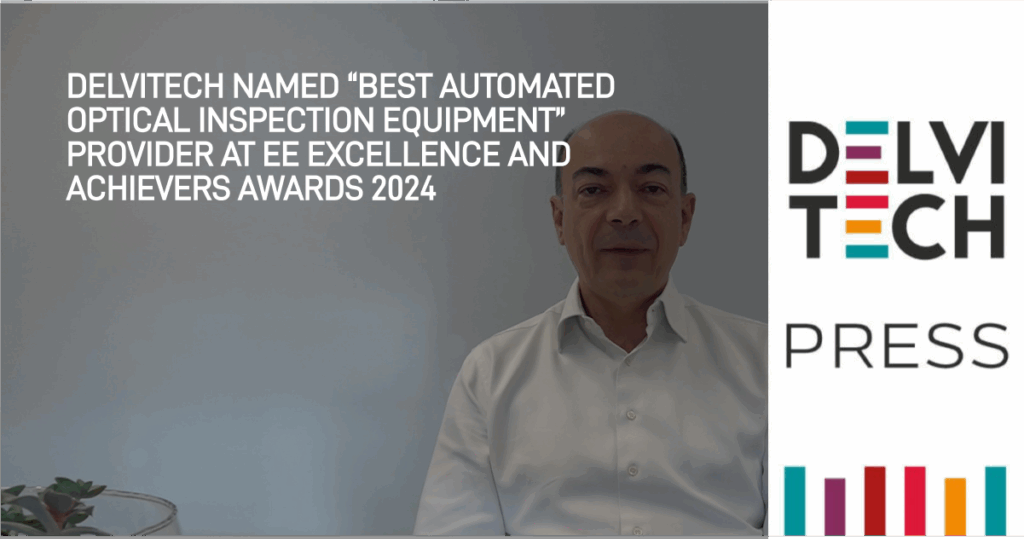 Celebrating Excellence: Delvitech Named “Best Automated Optical Inspection Equipment” Provider