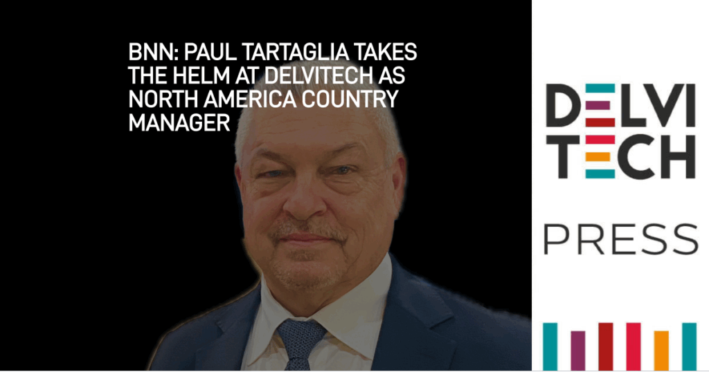 BNN: Paul Tartaglia Takes the Helm at Delvitech as North America Country Manager