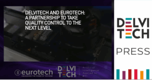 Delvitech and Eurotech: a partnership to take quality control to the next level