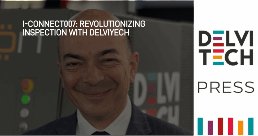 I-Connect007: Revolutionizing inspection with Delvitech