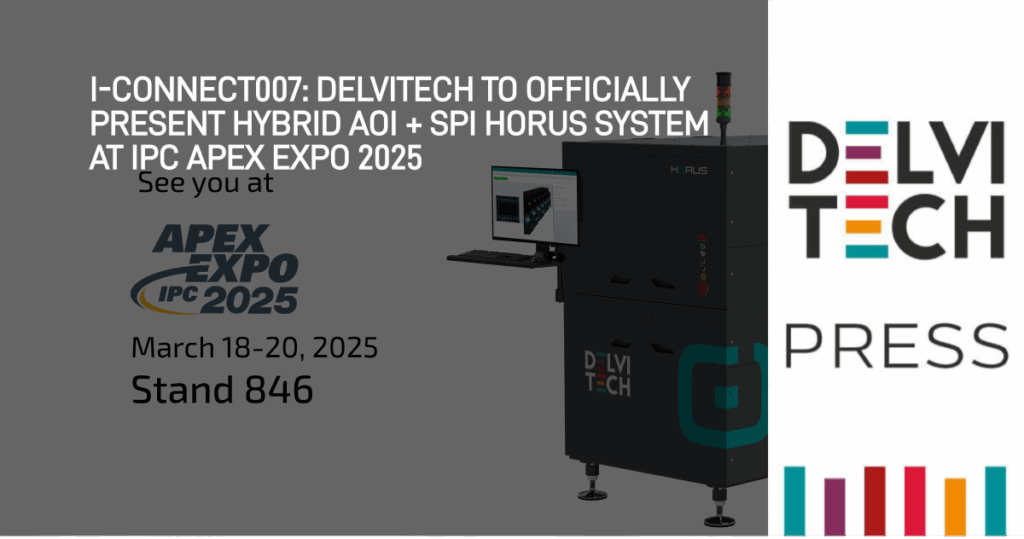 I-Connect007: Delvitech to Officially Present Hybrid AOI + SPI Horus System at IPC APEX EXPO 2025