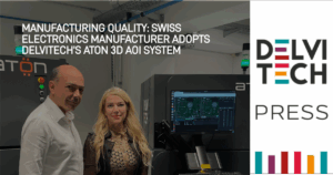 MANUFACTURING QUALITY: Swiss electronics manufacturer adopts Delvitech’s Aton 3D AOI system